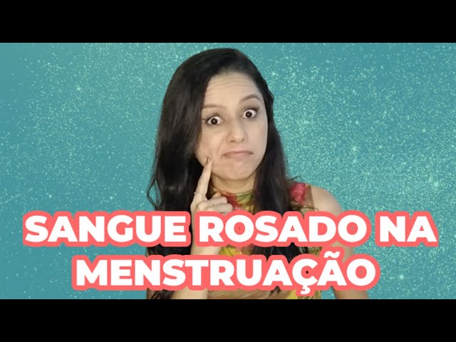 Sangue Rosado na Menstruação 😯 